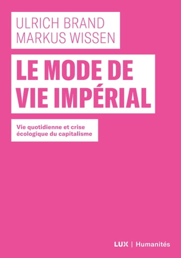 Le mode de vie impérial - Markus Wissen - Ulrich Brand - Éric Pineault