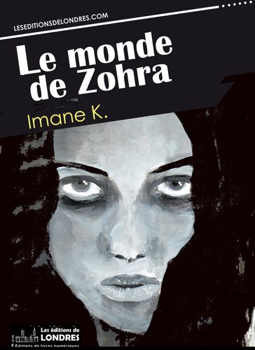 Le monde de Zohra - Imane K.