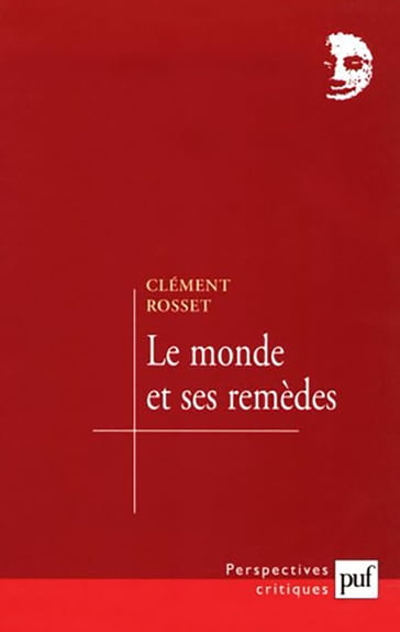 Le monde et ses remèdes - Clément Rosset