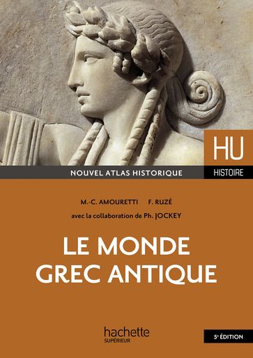 Le monde grec antique - Françoise Ruzé - Marie-Claire Amouretti - Philippe Jockey