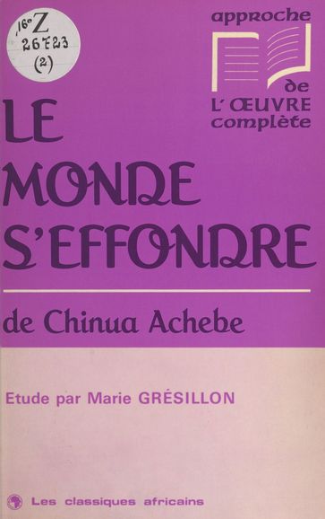 «Le monde s'effondre» de Chinua Achebe - Marie Grésillon