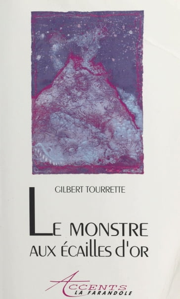 Le monstre aux écailles d'or - Gilbert Tourrette