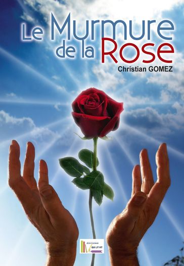 Le murmure de la Rose - Christian GOMEZ