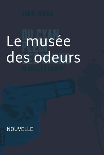 Le musée des odeurs - André Marois