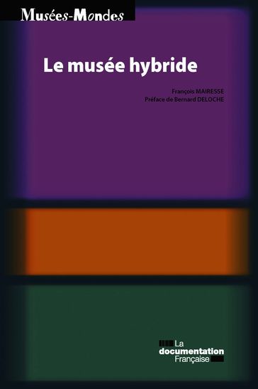 Le musée hybride - François Mairesse