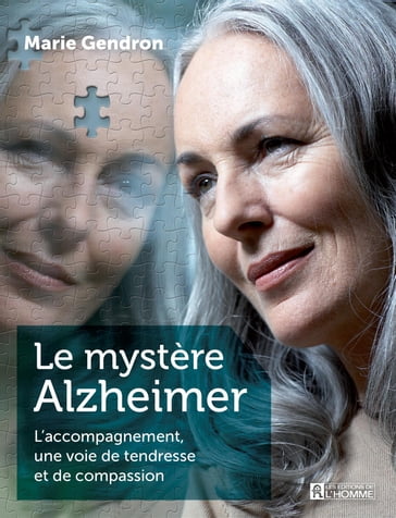 Le mystère Alzheimer - Marie Gendron