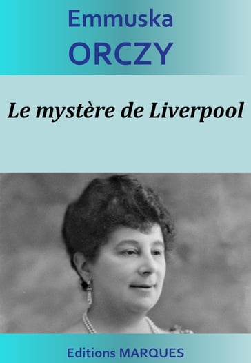 Le mystère de Liverpool - Emmuska Orczy