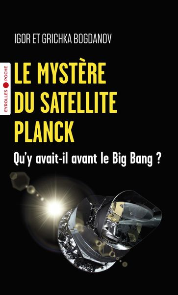 Le mystère du satellite Planck - Igor Bogdanov - Grichka Bogdanov