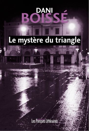 Le mystère du triangle - Dani Boissé