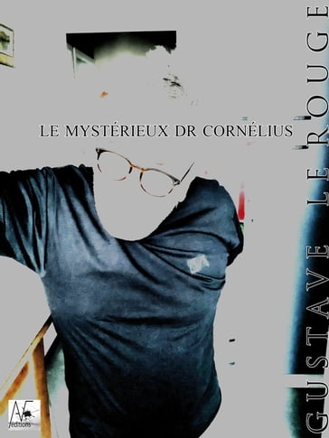 Le mystérieux Dr Cornélius - Gustave Le Rouge