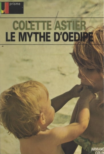 Le mythe d'Œdipe - Colette Astier - Philippe Sellier - Pierre Brunel