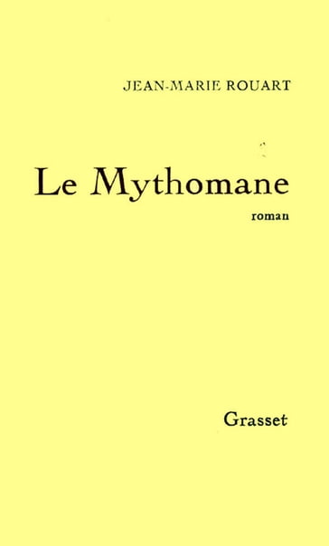 Le mythomane - Jean-Marie Rouart