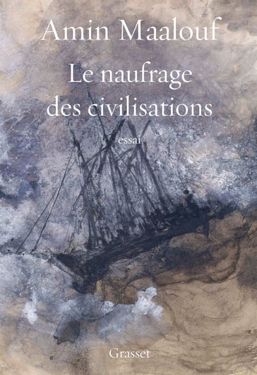 Le naufrage des civilisations - Amin Maalouf