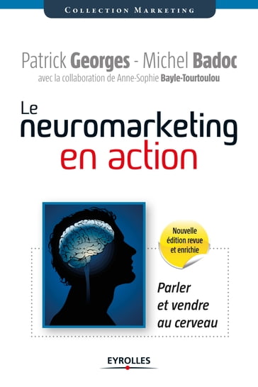 Le neuromarketing en action - Michel Badoc - Patrick Georges