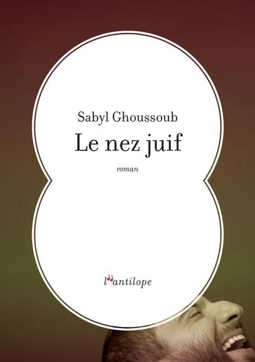 Le nez juif - Sabyl GHOUSSOUB