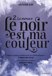 Le noir est ma couleur - La menace