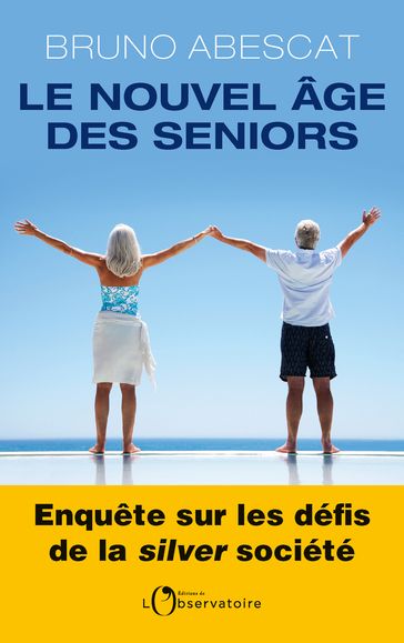 Le nouvel âge des seniors - Bruno Abescat