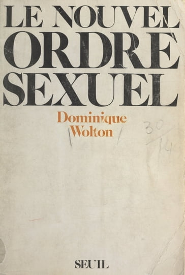 Le nouvel ordre sexuel - Dominique Wolton