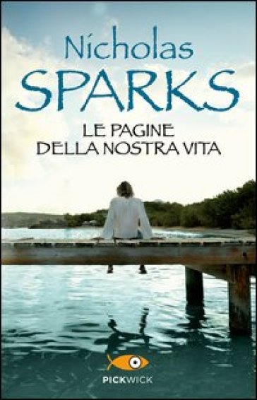 Le pagine della nostra vita - Nicholas Sparks