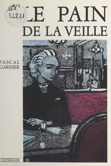 Le pain de la veille - Pascal Garnier