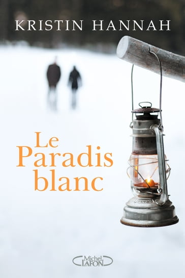 Le paradis blanc - Kristin Hannah