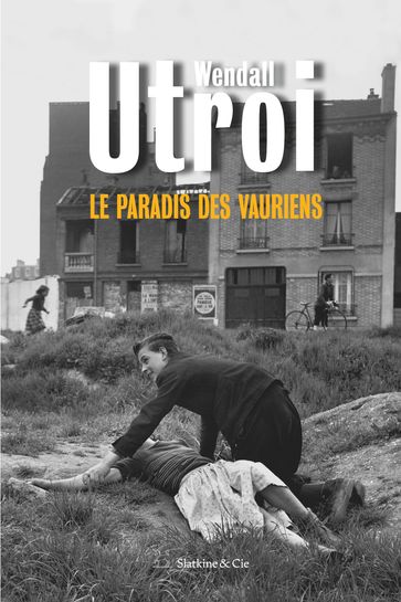 Le paradis des vauriens - Wendall Utroi