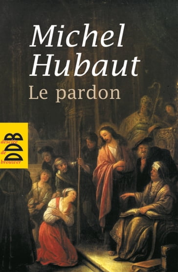 Le pardon - Michel Hubaut