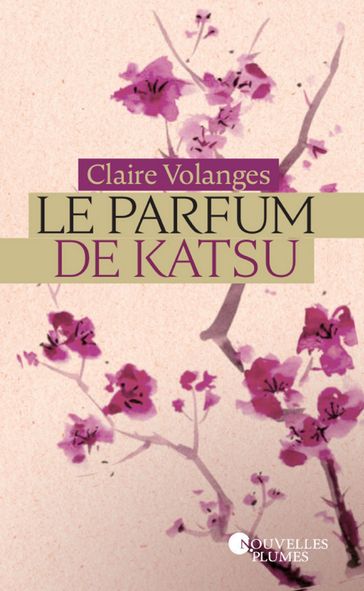 Le parfum de Katsu - tome 1 - Claire Volanges