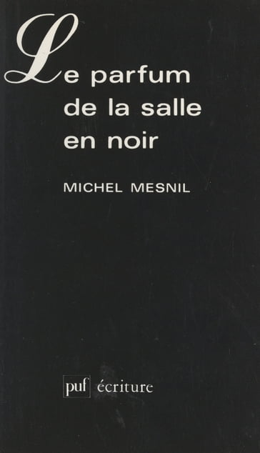 Le parfum de la salle en noir - Béatrice Didier - Michel Mesnil