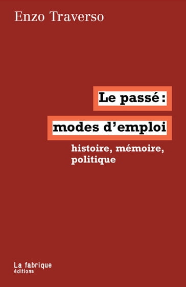 Le passé, modes d'emploi - Enzo Traverso