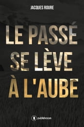 Le passé se lève à l aube