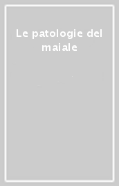 Le patologie del maiale