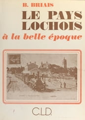 Le pays lochois à la Belle Époque