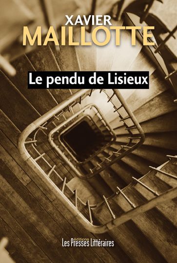 Le pendu de Lisieux - Xavier Maillotte