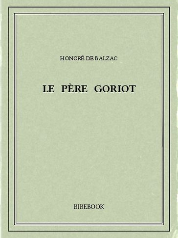 Le père Goriot - Honoré de Balzac