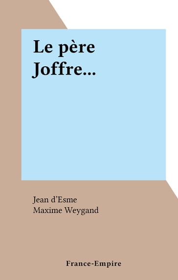 Le père Joffre... - Jean d