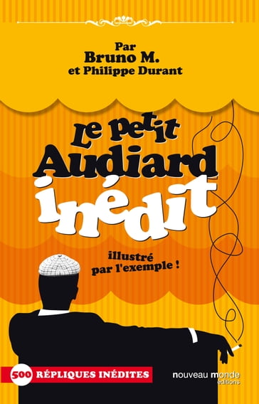 Le petit Audiard inédit - Philippe Durant