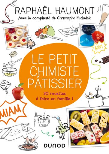 Le petit chimiste pâtissier - Christophe Michalak - Raphael Haumont