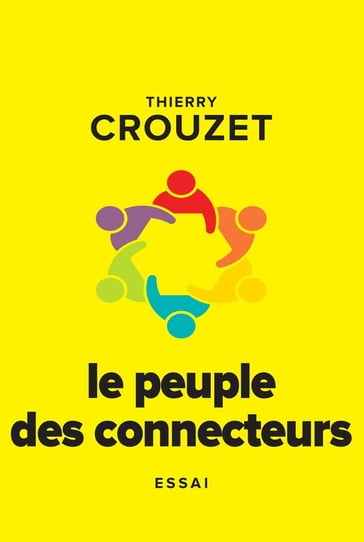 Le peuple des connecteurs - Thierry Crouzet