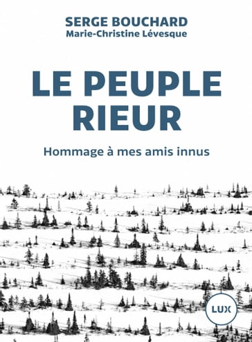 Le peuple rieur - Marie-Christine Lévesque - Serge Bouchard