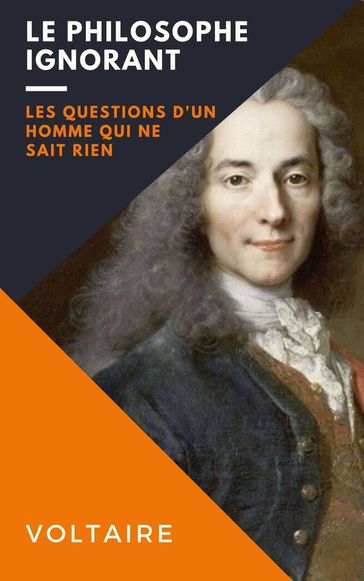 Le philosophe ignorant - Voltaire