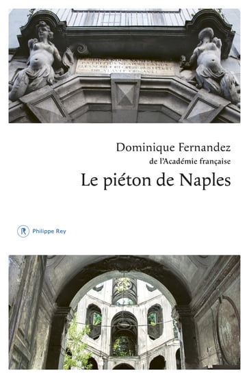Le piéton de Naples - Dominique Fernandez