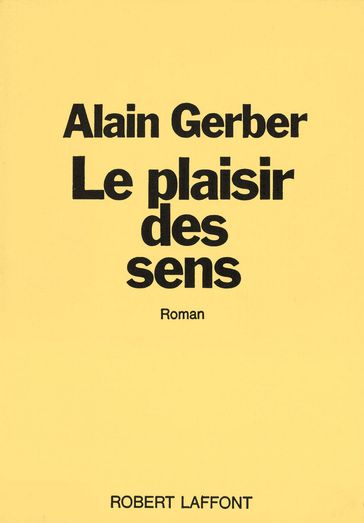 Le plaisir des sens - Alain Gerber