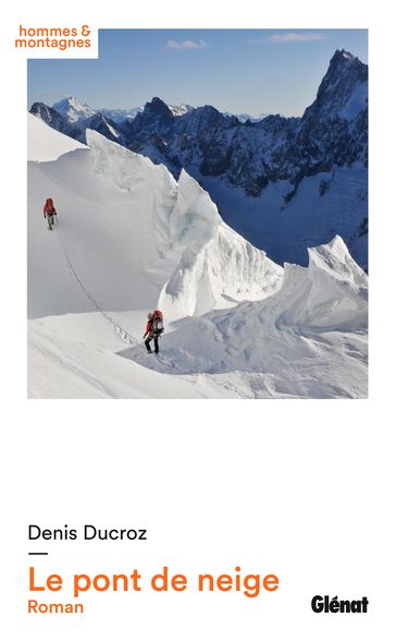 Le pont de neige - Denis Ducroz