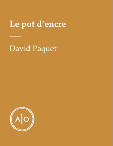 Le pot d'encre - David Paquet