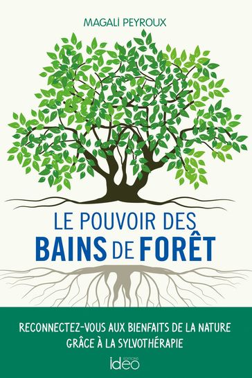 Le pouvoir des bains de forêt - Magali Peyroux