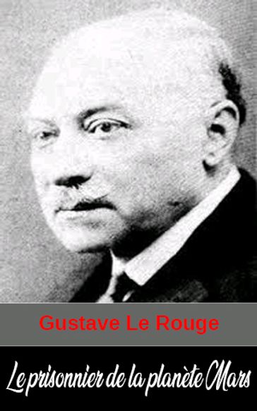 Le prisonnier de la planète Mars - Gustave Le Rouge