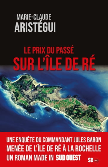 Le prix du passé sur l'île de Ré - Marie-Claude Aristégui