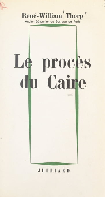 Le procès du Caire - René-William Thorp