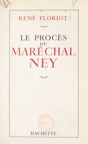 Le procès du maréchal Ney - René Floriot